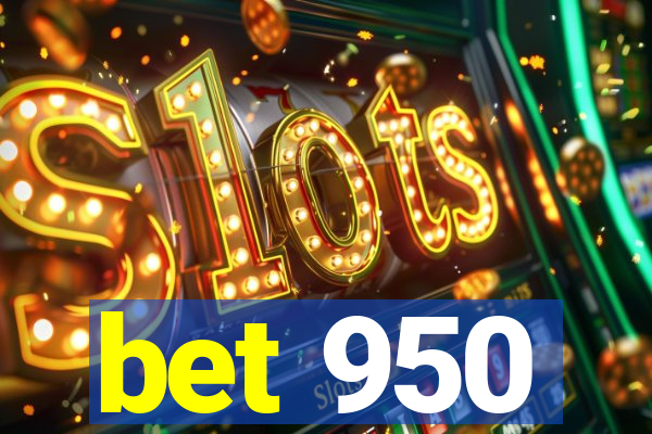 bet 950